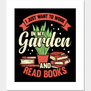 I Just Want To Work In My Garden And Read Books Posters and Art